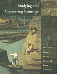 Studying and Conserving Paintings: Occasional Papers on the Samuel H. Kress Collection (Paperback)