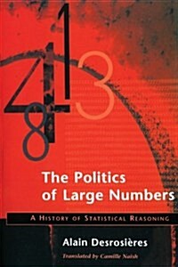 The Politics of Large Numbers: A History of Statistical Reasoning (Paperback, Revised)