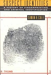 Suspect Identities: A History of Fingerprinting and Criminal Identification (Paperback, Revised)