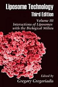 Liposome Technology: Interactions of Liposomes with the Biological Milieu (Hardcover, 3)