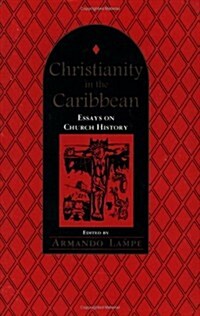 Christianity in the Caribbean: Essays on Church History (Paperback)