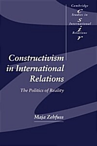 Constructivism in International Relations : The Politics of Reality (Paperback)