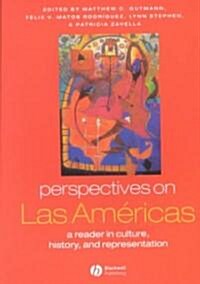 Perspectives on Las Am?icas: A Reader in Culture, History, and Representation (Paperback)