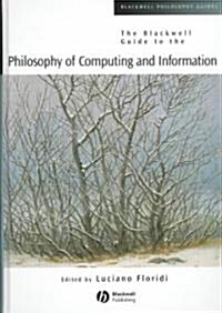 The Blackwell Guide to the Philosophy of Computing and Information (Hardcover)