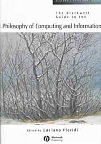 The Blackwell Guide to the Philosophy of Computing and Information (Paperback)