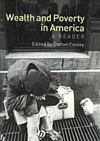 Wealth and Poverty in America: A Reader (Paperback)