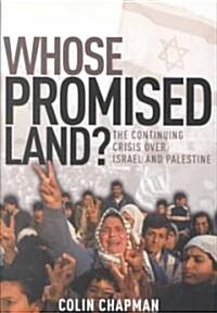 Whose Promised Land?: The Continuing Crisis Over Israel and Palestine (Paperback)
