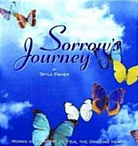 Sorrows Journey: Words of Comfort to Heal the Grieving Heart (Hardcover)