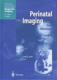 Perinatal Imaging: From Ultrasound to MR Imaging (Hardcover)