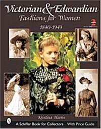 Victorian & Edwardian Fashions for Women: 1840-1919 (Paperback, 2, Revised)