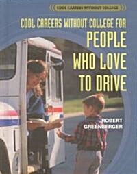 Cool Careers Without College for People Who Love to Drive (Library, 1st)