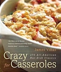 Crazy for Casseroles: 275 All-American Hot-Dish Classics (Paperback)