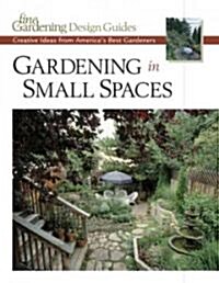 Gardening in Small Spaces (Paperback)