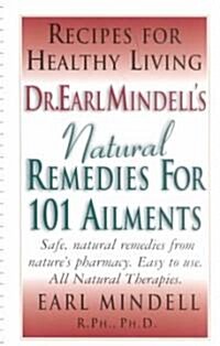 Dr. Earl Mindells Natural Remedies for 101 Ailments (Paperback, Spiral)