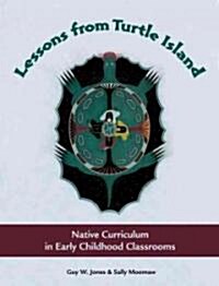 Lessons from Turtle Island: Native Curriculum in Early Childhood Classrooms (Paperback)