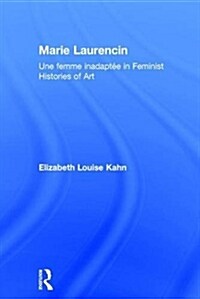 Marie Laurencin : Une femme inadaptee in Feminist Histories of Art (Hardcover)