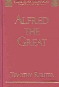 Alfred the Great : Papers from the Eleventh-Centenary Conferences (Hardcover, New ed)