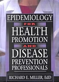 Epidemiology for Health Promotion and Disease Prevention Professionals (Paperback)