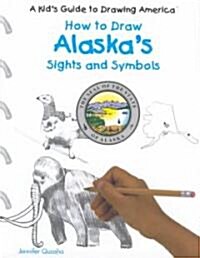 Alaskas Sights and Symbols (Library Binding)