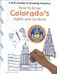 Colorados Sights and Symbols (Library Binding)