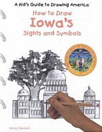 Iowas Sights and Symbols (Library Binding)