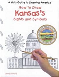 Kansass Sights and Symbols (Library Binding)