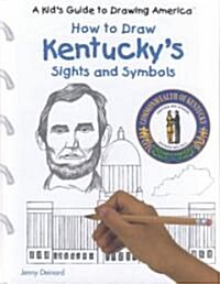 Kentuckys Sights and Symbols (Library Binding)