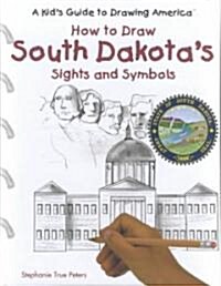 South Dakotas Sights and Symbols (Library Binding)