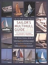 Sailors Multihull Guide to the Best Cruising Catamarans & Trimarans (Paperback, 3rd)