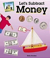 Lets Subtract Money (Library Binding)