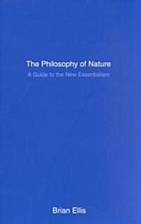 The Philosophy of Nature: A Guide to the New Essentialism (Paperback)