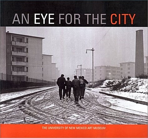 An Eye for the City: Italian Photography and the Image of the Contemporary City (Paperback)