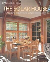 The Solar House: Passive Solar Heating and Cooling (Paperback)