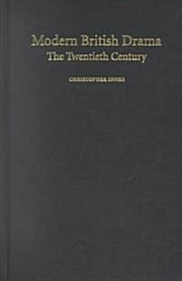 Modern British Drama: The Twentieth Century (Hardcover, 2 Revised edition)