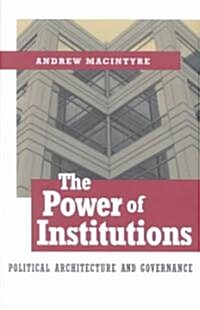 The Power of Institutions: Political Architecture and Governance (Paperback)