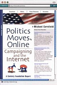 Politics Moves Online: Campaigning and the Internet (Paperback)