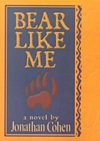 Bear Like Me (Paperback)