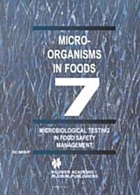 Microorganisms in Foods 7: Microbiological Testing in Food Safety Management (Hardcover, 2002. Corr. 2nd)