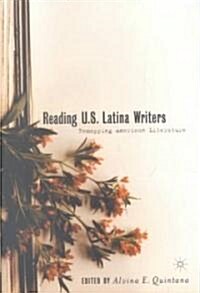 Reading U.S. Latina Writers: Remapping American Literature (Hardcover)