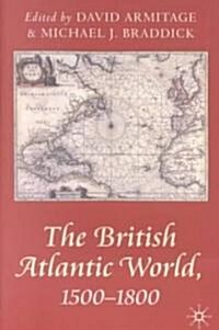 The British Atlantic World 1500-1800 (Paperback)