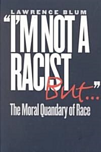 Im Not a Racist, But . . . (Paperback)