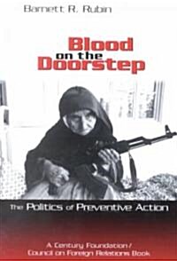 Blood on the Doorstep: The Politics of Preventive Action (Paperback)