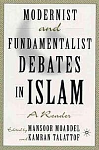 Modernist and Fundamentalist Debates in Islam: A Reader (Paperback)