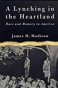A Lynching in the Heartland: Race and Memory in America (Paperback)