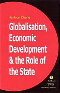 Globalisation, Economic Development & the Role of the State (Paperback)