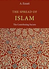 Spread of Islam, 4th Edition : The Contributing Factors (Paperback)