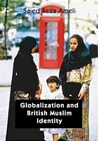 Globalization, Americanization & British Muslim Identity (Paperback)