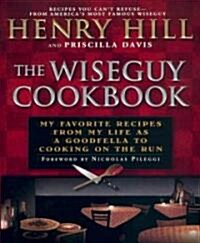 The Wise Guy Cookbook: My Favorite Recipes from My Life as a Goodfella to Cooking on the Run (Paperback)
