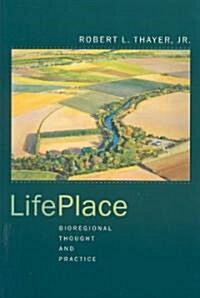 Lifeplace: Bioregional Thought and Practice (Paperback)
