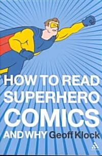 How to Read Superhero Comics and Why (Paperback)